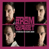 Purchase Aram Quartet - Il Pericolo Di Essere Liberi