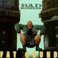 Purchase Bad Manners - Fat Sound