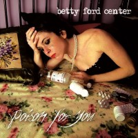 Purchase Betty Ford Center - Poison For You