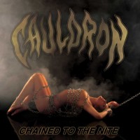 Purchase Cauldron - Chained To The Nite