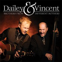 Purchase Dailey & Vincent - Brothers From Different Mothers