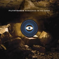 Purchase Filthy Dukes - Nonsense In The Dark