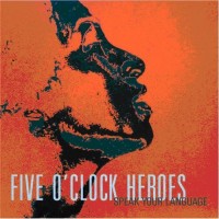 Purchase Five O'Clock Heroes - Speak Your Language