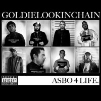 Purchase Goldie Lookin Chain - Asbo 4 Life
