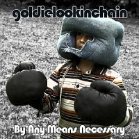Purchase Goldie Lookin Chain - By Any Means Necessary Vol. 1