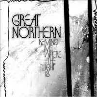 Purchase Great Northern - Remind Me Where The Light Is