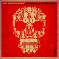 Purchase J.G. Thirlwell - The Venture Bros. - The Music Of JG Thirlwell