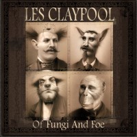 Purchase Les Claypool - Of Fungi And Foe