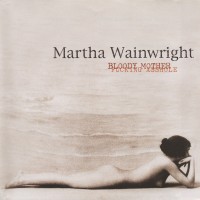 Purchase Martha Wainwright - Bloody Mother Fucking Asshole (MCD)