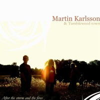 Purchase Martin Karlsson & Tumbleweed Town - After the storm and the fires