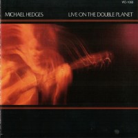 Purchase Michael Hedges - Live On The Double Planet