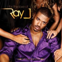 Purchase Ray J - For The Love Of Ray J