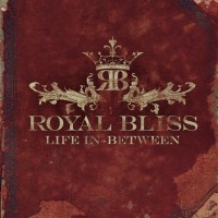 Purchase Royal Bliss - Life In-Between