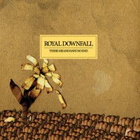 Purchase Royal Downfall - These Means Have No End