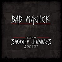 Purchase Shooter Jennings - Bad Magick: The Best Of Shooter Jennings & The .357's