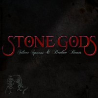 Purchase Stone Gods - Silver Spoons And Broken Bones