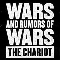 Purchase The Chariot - Wars And Rumors Of Wars