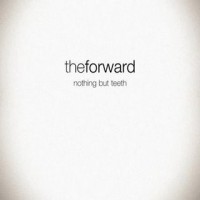 Purchase The Forward - Nothing But Teeth