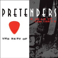 Purchase The Pretenders - The Best Of Break Up The Concrete CD1