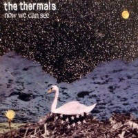 Purchase The Thermals - Now We Can See