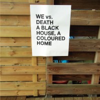 Purchase We vs. Death - A Black House, A Coloured Home