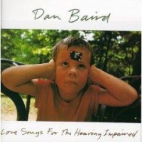 Purchase Dan Baird - Love Songs For The Hearing Impaired