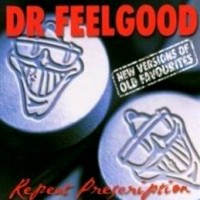 Purchase Dr Feelgood - Repeat PrescriPt.Ion (New Versions Of Old Favourites)
