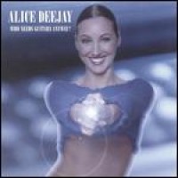 Purchase Alice Deejay - Who Needs Guitars Anyway?
