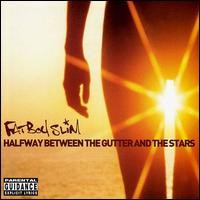 Purchase Fatboy Slim - Halfway Between the Gutter and the Stars