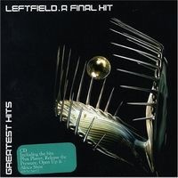 Purchase Leftfield - A Final Hit - Greatest Hits