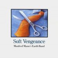 Purchase Manfred Mann's Earth Band - Soft Vengeance