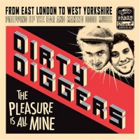 Purchase Dirty Diggers - The Pleasure Is All Mine