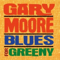 Purchase Gary Moore - Blues For Greeny