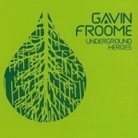 Purchase Gavin Froom - Underground Heroes
