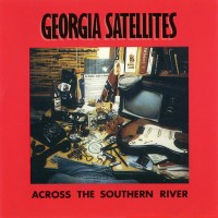 Purchase Georgia Satellites - Across The Southern River