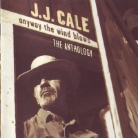 Purchase J.J. Cale - Anyway The Wind Blows CD1
