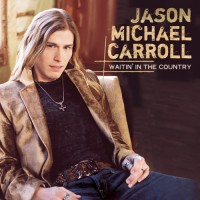 Purchase Jason Michael Carroll - Waitin' In The Country