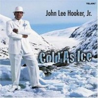 Purchase John Lee Hooker Jr. - Cold As Ice