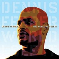 Purchase Dennis Ferrer - The World As I See It