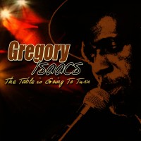 Purchase Gregory Isaacs - The Table Is Going To Turn