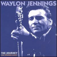 Purchase Waylon Jennings - The Journey - Six Strings Away - Vol 2.