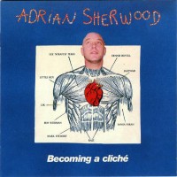 Purchase Adrian Sherwood - Becoming A Cliché