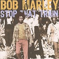 Purchase Bob Marley & the Wailers - Stop That Train
