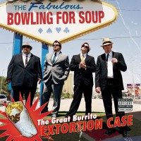Purchase Bowling For Soup - The Great Burrito Extortion Case
