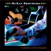 Purchase McKay Brothers - Cold Beer & Hot Tamales