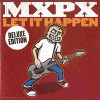 Purchase MXPX - Let It Happen (Deluxe Edition)