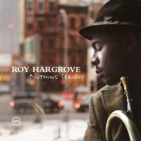 Purchase Roy Hargrove - Nothing Serious
