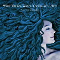 Purchase Sarah Blasko - What The Sea Wants The Sea Will Have