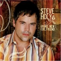 Purchase Steve Holy - Brand New Girlfriend