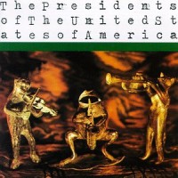 Purchase The Presidents Of The United States Of America - The Presidents Of The United States Of America